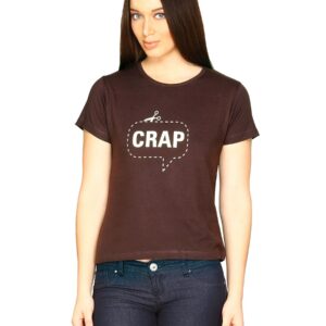Tantra Women's Cut Crap Chocolate T-shirt